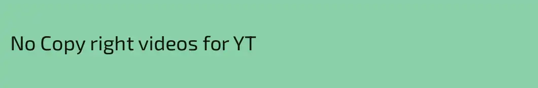 No Copy right videos for YT